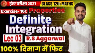 Lec 03 || Class 12th Maths || Exercise 16C || DEFINITE INTEGRATIONS (निश्चित समाकलन) ||