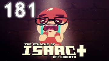 The Binding of Isaac: AFTERBIRTH+ - Northernlion Plays - Episode 181 [Pace]