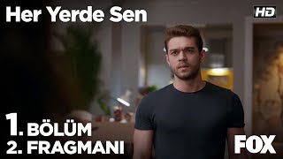 Her Yerde Sen 1. Bölüm 2. Fragmanı