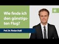 ✈️ Wie finde ich den günstigsten Flug? // Prof. Dr. Florian Stahl ✈️