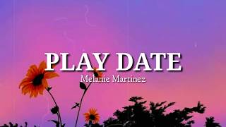 Melanie Martinez - Play Date (Lyrics)