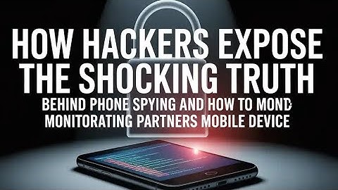 2 WAYS HACKERS CAN SPY AND MONITOR MOBILE DEVICES REMOTELY 