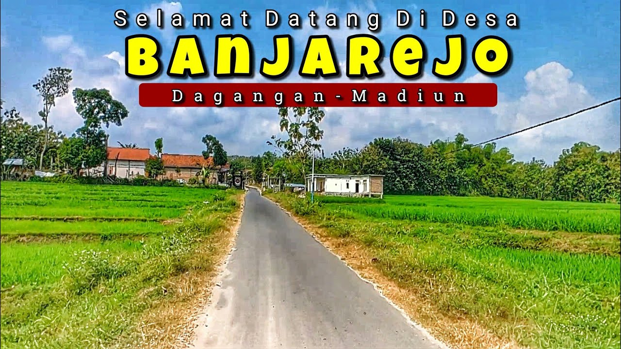 BANJAREJO - Desa Di Antara Pemandangan Indah | Dagangan Madiun