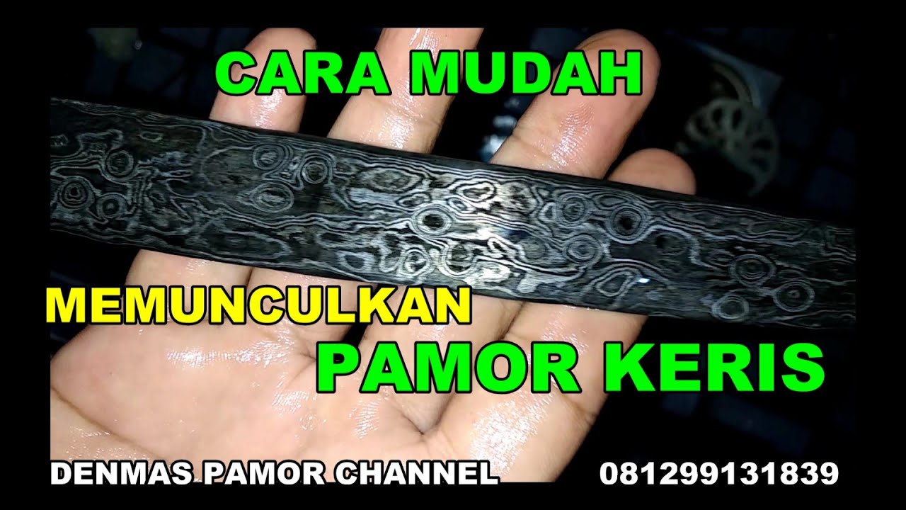 Pamorkeris Cara Mudah Mengeluarkan Pamor Keris - Youtube