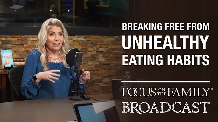 Breaking Free From Unhealthy Eating Habits - Amber...