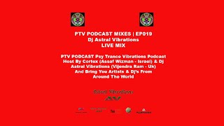 Dj Astral Vibrations - Live Mix | PTV Podcast Mixes | EP019 |