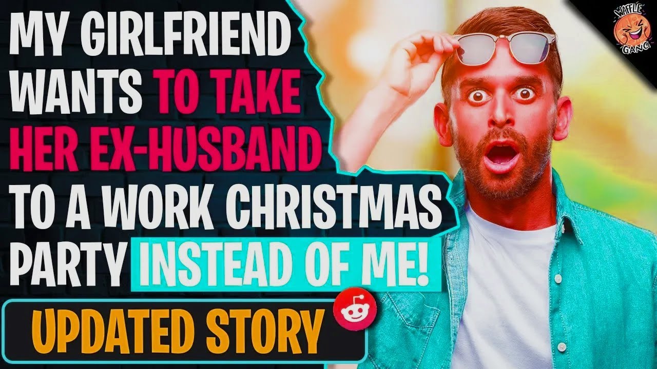 Girlfriend Wants To Take HER EX-HUSBAND To Work Christmas Party Instead Of Me | Reading Reddit