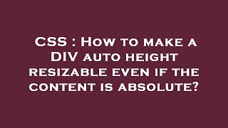 CSS : How to make a DIV auto height resizable even if the content is absolute?