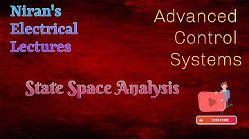 State Space Analysis | Advanced Control Systems