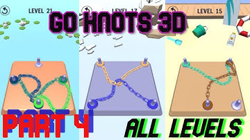 GO KNOTS  3D- GAMEPLAY  (Android, IOS) Part 4- ALL LEVELS