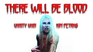 KIM PETRAS - THERE WILL BE BLOOD (Music video) VANITY VAIN drag queen edition.