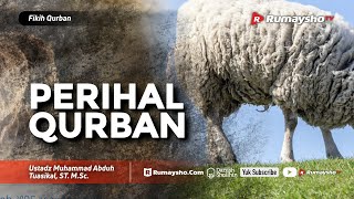 Fikih Qurban : Seluk-Beluk Qurban - Ustadz M Abduh Tuasikal
