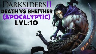 Darksiders II: Death Fights Bheither (Apocalyptic, Level 10)