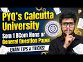 Calcutta University Sem 1 PYQ | B.Com Hons vs General Question Paper Difference | Exam Tips