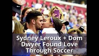 Sydney Leroux + Dom Dwyer's Love Story