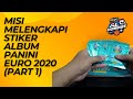 Misi Melengkapi Stiker Album Panini EURO 2020 (Part 1)