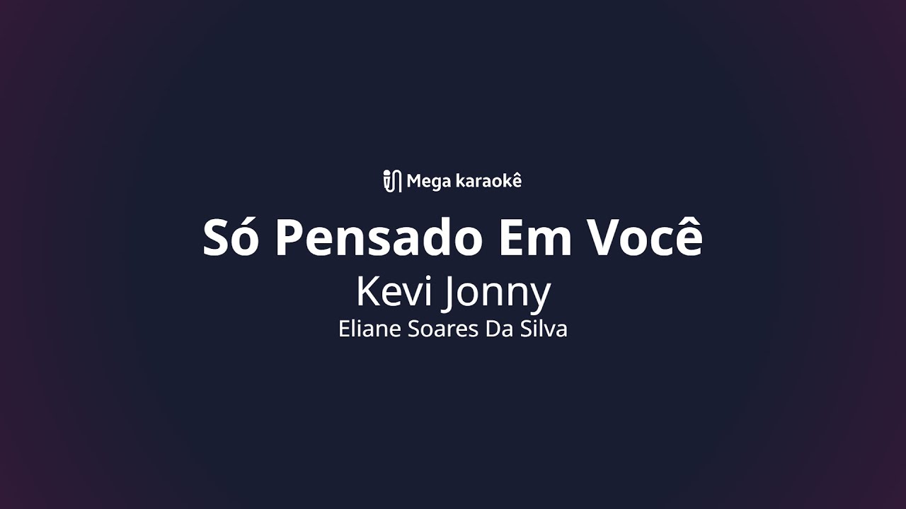 🎤 Só Pensado Em Você – Kevi Jonny