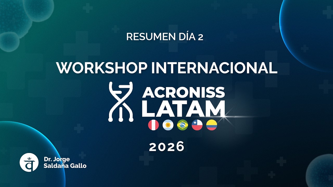 Resumen Día 2 | Workshop Internacional ACRONISS LATAM 2026
