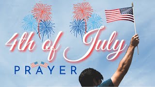 Divine Prayer for the 4th of July: Healing Prayer for the United States of America: Independence Day