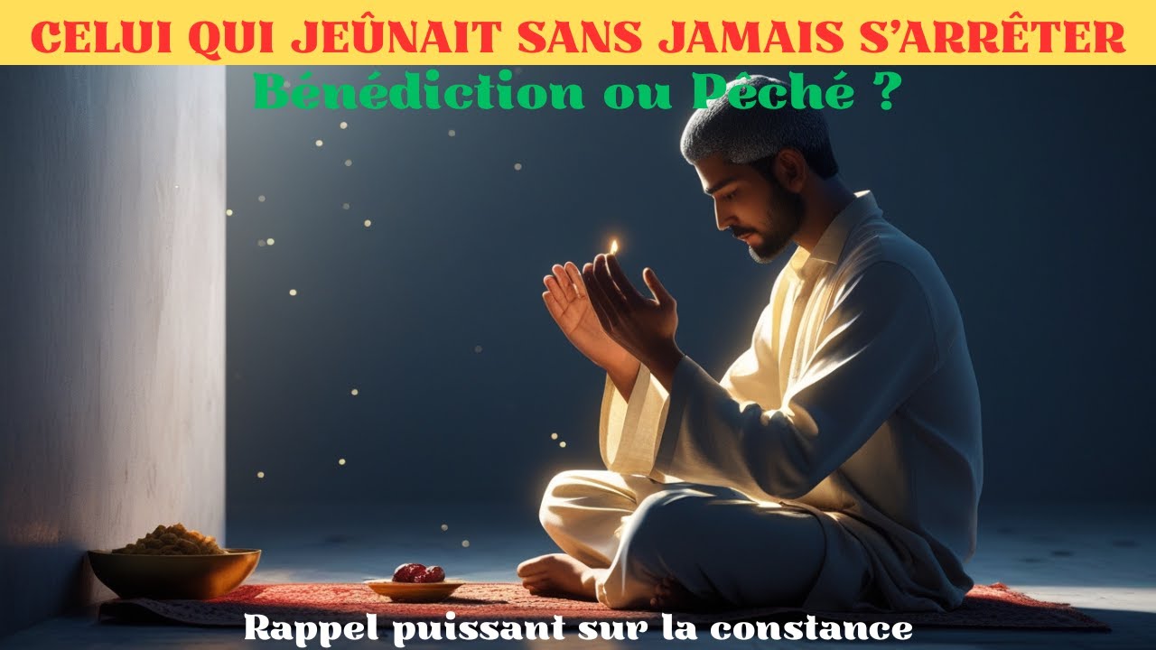 LE JEÛNE CONSTANT : BÉNÉDICTION OU PÊCHÉS ?