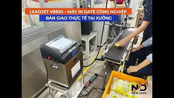 LEADJET V8820 – Máy In Date Công Nghiệp | Bàn Giao & Vận Hành Thực Tế Tại Xưởng