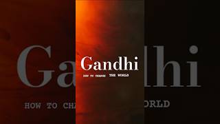 Mahatma Gandhi - How to change to world