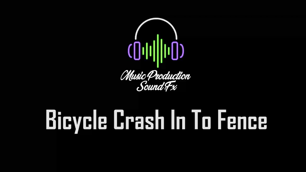 Bicycle Crash In To Fence - Music Production Sound Fx- [Royalty Free Music]