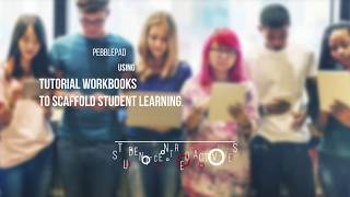 PebblePad: Tutorial workbooks to scaffold student learning