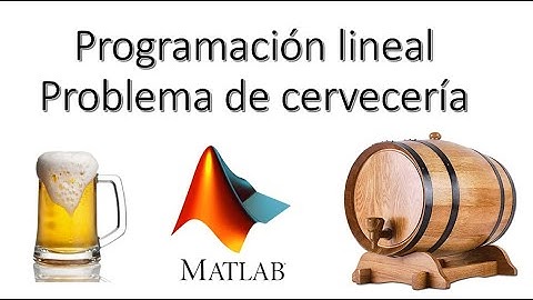 Programación lineal con Matlab | Caso aplicado a cervecería