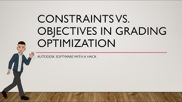 Constraints vs.  Objectives in Civil 3D Grading Optimization