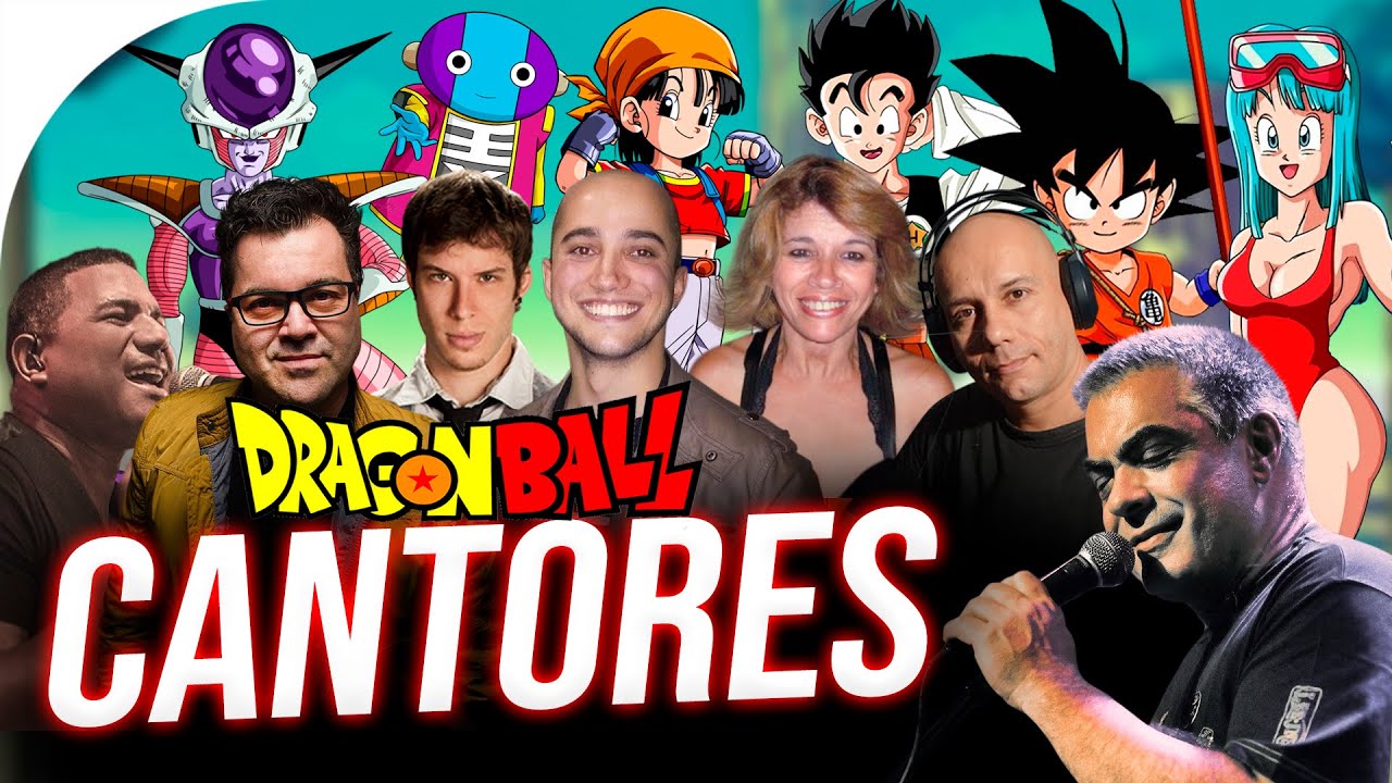 Os CANTORES de DRAGON BALL, Z, GT e SUPER (TODAS AS ABERTURAS)