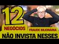 Cuidado com esses 12 negócios: a verdade que ninguém quer ouvir (O 13º dá cadeia!)