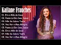 Kailane Frauches ✟  Era Mão de Deus ✟   as músicas de MAIOR SUCESSO   ✟  de 2023 as melhores
