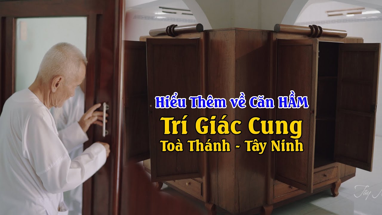Tìm Hiểu Căn Hầm Trí Giác Cung   Toà Thánh Tây Ninh