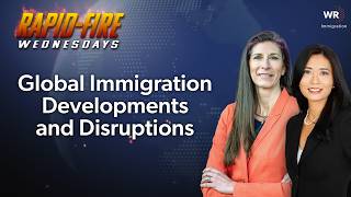 Global Immigration Developments And Disruptions Rapid-Fire Wednesdays 03.04 95