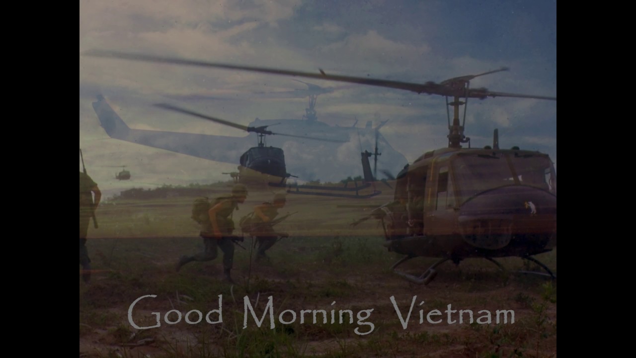 Доброе вьетнам песня. Гуд Монинг Вьетнам вертолет. Гуууууууд морнинг Вьетнам. Гуд морнинг Вьетнам песня.