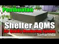 Shelter AQMS || Pembuatan Shelter AQMS (Air Quality Monitoring System) - Samarinda