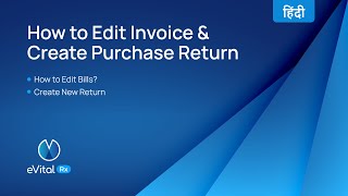 How to Edit Invoice & Create Purchase Return_eVitalRx