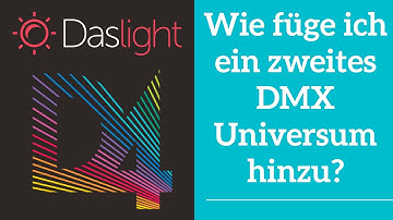 How do I add a second DMX universe? | Daslight 4 DVC4 Videotutorial