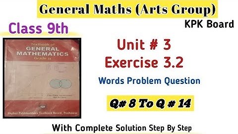 General Maths Class 9th Exercise 3.2| 9th Maths Unit 3 Kpk Board|General Mathematics Guess Paper2025