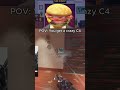 POV: You got a crazy C4😮