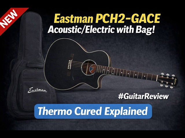 Eastman PCH2‑GACE Black Review — Thermo‑Cured Tone Explained
