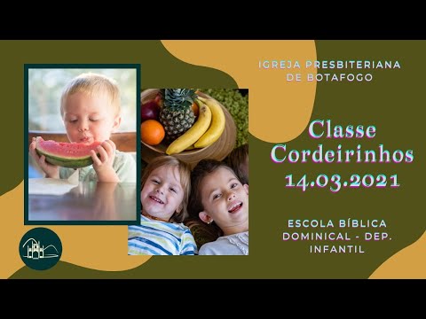 EBD - Classe Cordeirinhos [ 1 a 3 anos ] - 14.03.2021