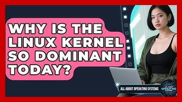 Why Is The Linux Kernel So Dominant Today? - All About Operating Systems