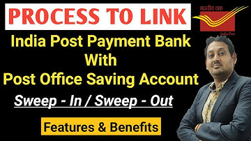 Process to link IPPB Account with POSB Account | Sweep In Sweep Out