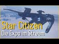 Die ersten Tage der Expo: Sale, Ares, Spartan, Redeemer &amp; Mehr | Star Citizen