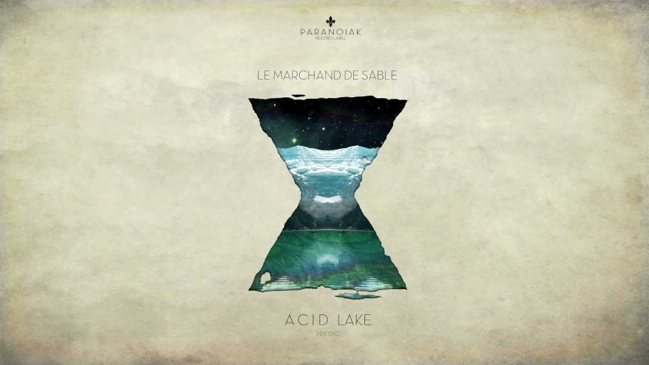 Le Marchand de Sable - Acid Lake