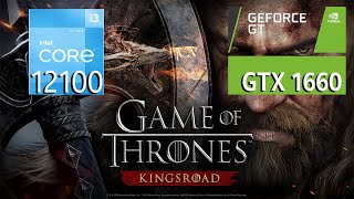 Game of Thrones: Kingsroad | intel i3-12100 + ZOTAC GTX 1660 | GameBench | Gameplay | Walkthrough