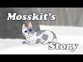 The Life of Mosskit