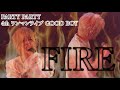 PARTY PARTY - FIRE (ReLIT Cover)【PARTY PARTY 4th ワンマンライブ GOOD BOY】